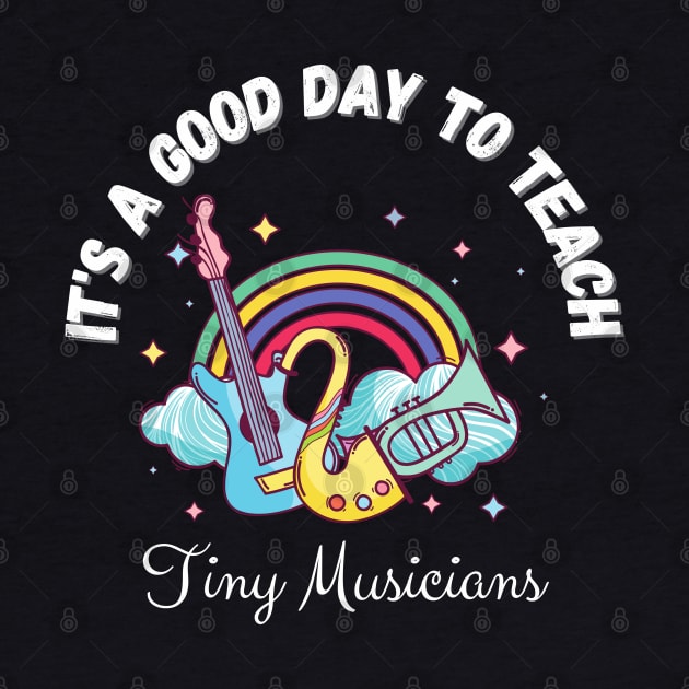 It's A Good Day To Teach Tiny Musicians, Music Teacher Cute boho Rainbow by JustBeSatisfied